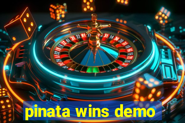 pinata wins demo